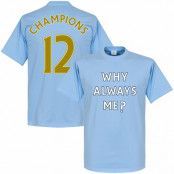 Manchester City T-shirt Winners Why Always Me 2012 Champions Ljusblå L